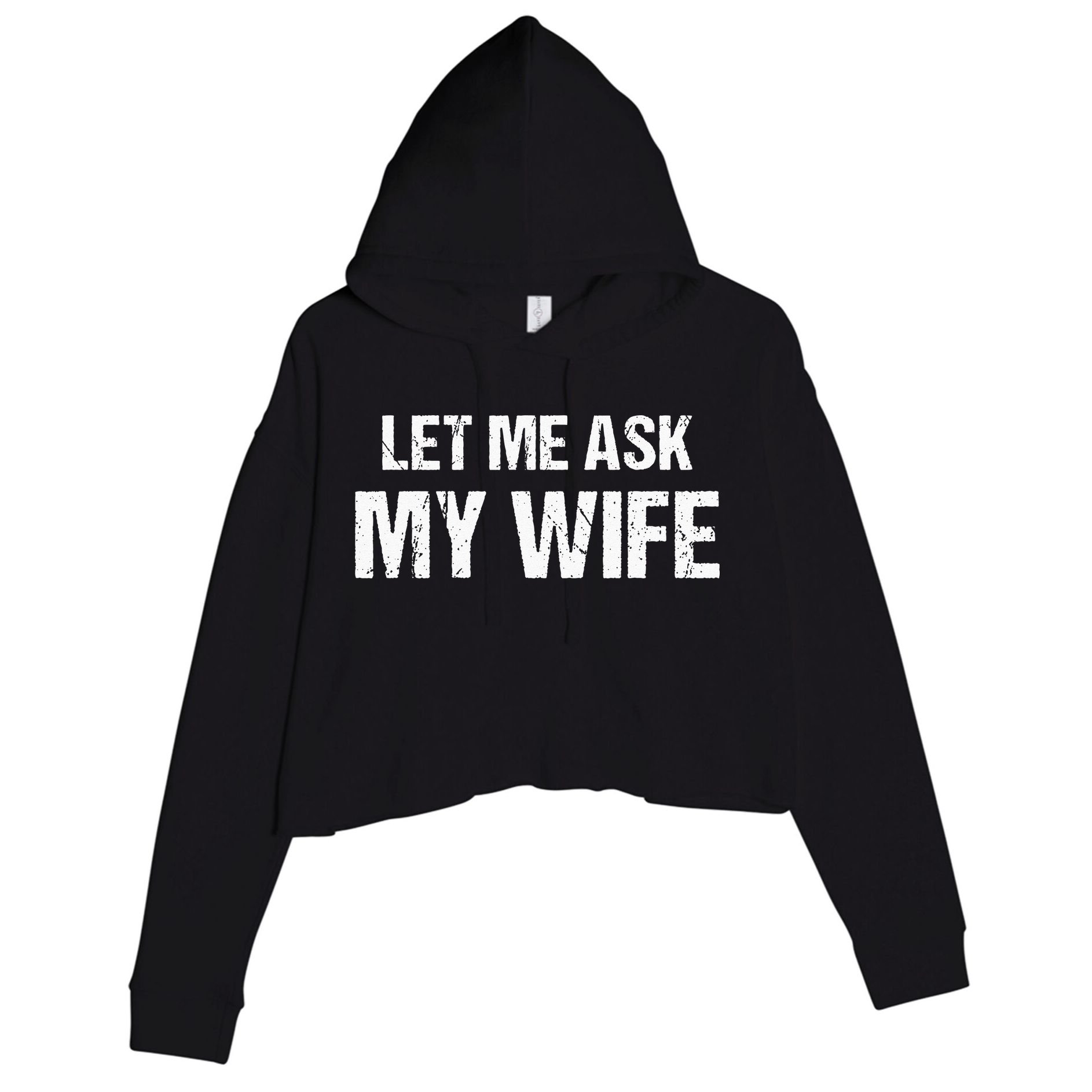 Let Me Ask My Wife Funny Husband Crop Fleece Hoodie