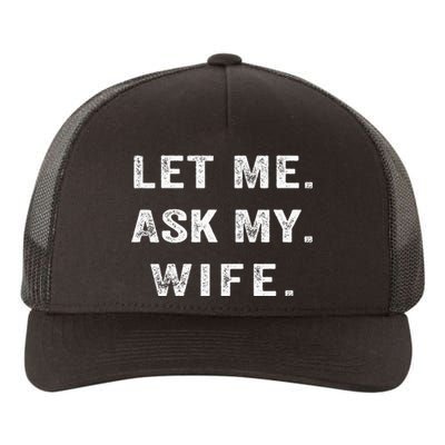 Let Me Ask My Wife Funny Yupoong Adult 5-Panel Trucker Hat