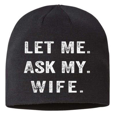 Let Me Ask My Wife Funny Sustainable Beanie