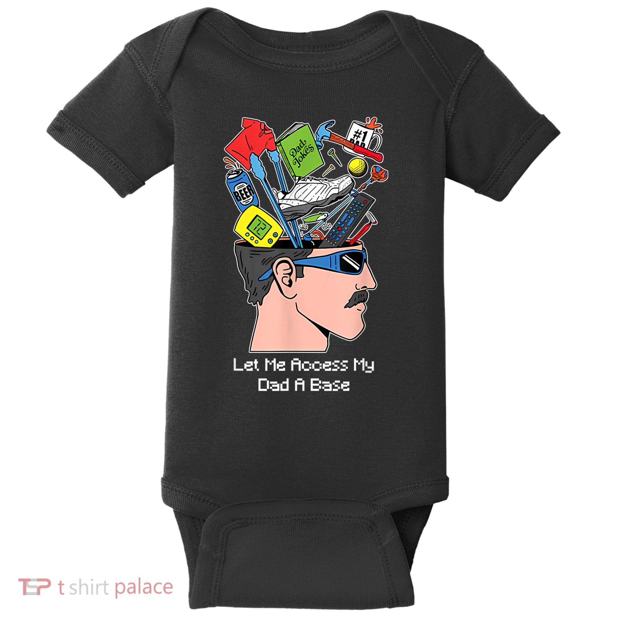 Let Me Access My Dad A Base Funny Gift Baby Bodysuit
