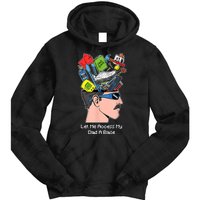 Let Me Access My Dad A Base Funny Gift Tie Dye Hoodie