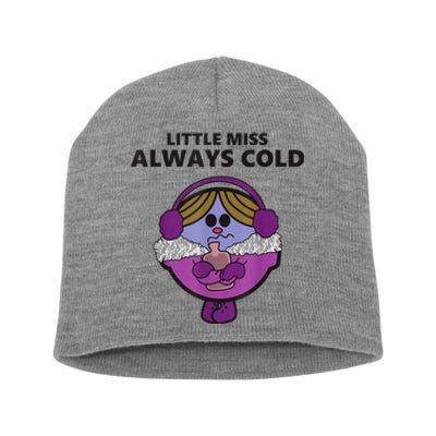 Little Miss Always Cold Funny Apparel Short Acrylic Beanie