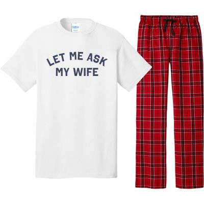 Let Me Ask My Wife Funny Husband Saying Pajama Set