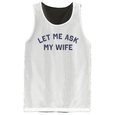 Let Me Ask My Wife Funny Husband Saying Mesh Reversible Basketball Jersey Tank