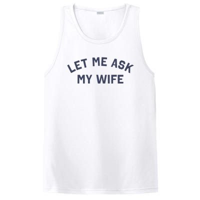 Let Me Ask My Wife Funny Husband Saying PosiCharge Competitor Tank