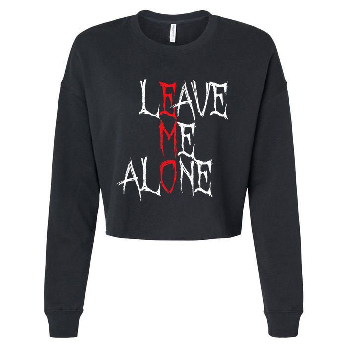 Leave Me Alone Emo Clothes Emocore Emo Music Fan Emo Cropped Pullover Crew