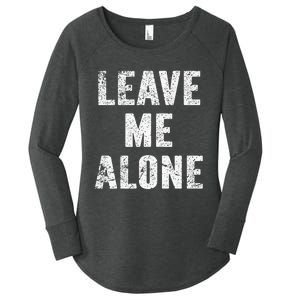 Leave Me Alone Women's Perfect Tri Tunic Long Sleeve Shirt