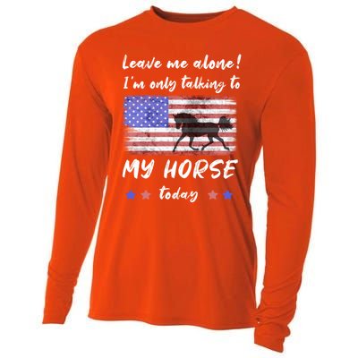 Leave Me Alone IM Talking To My Horse American Flag Meaningful Gift Cooling Performance Long Sleeve Crew