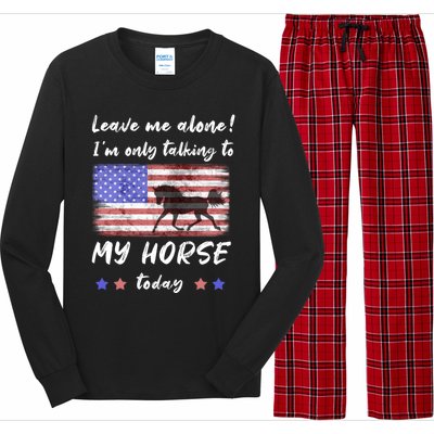 Leave Me Alone IM Talking To My Horse American Flag Meaningful Gift Long Sleeve Pajama Set