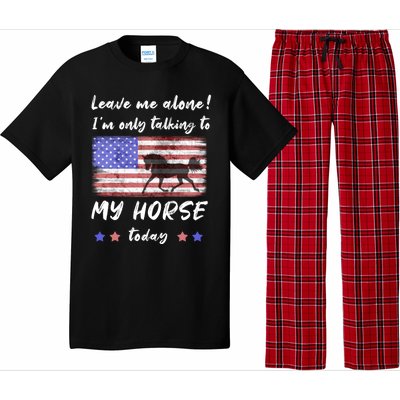 Leave Me Alone IM Talking To My Horse American Flag Meaningful Gift Pajama Set