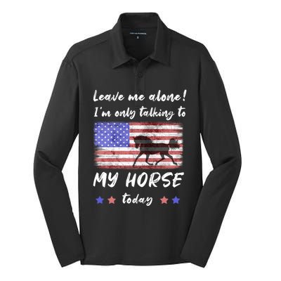 Leave Me Alone IM Talking To My Horse American Flag Meaningful Gift Silk Touch Performance Long Sleeve Polo