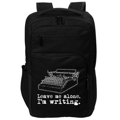 Leave Me Alone I'm Writing Writers At Work Typewriter Gift Impact Tech Backpack