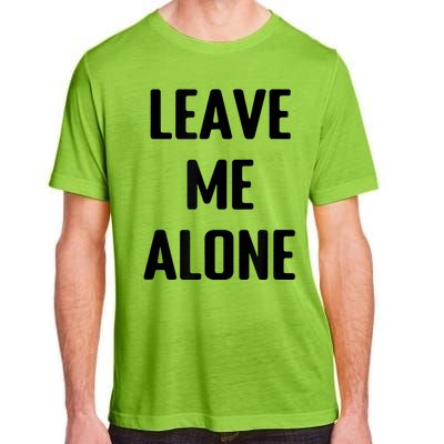 Leave Me Alone Adult ChromaSoft Performance T-Shirt