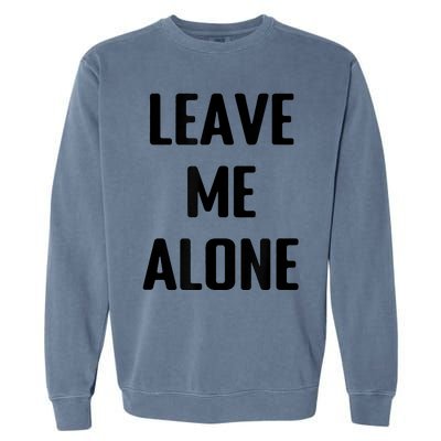 Leave Me Alone Garment-Dyed Sweatshirt