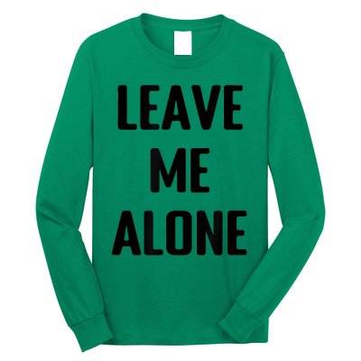 Leave Me Alone Long Sleeve Shirt