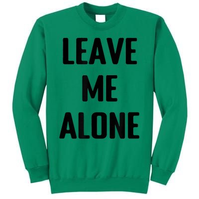 Leave Me Alone Sweatshirt