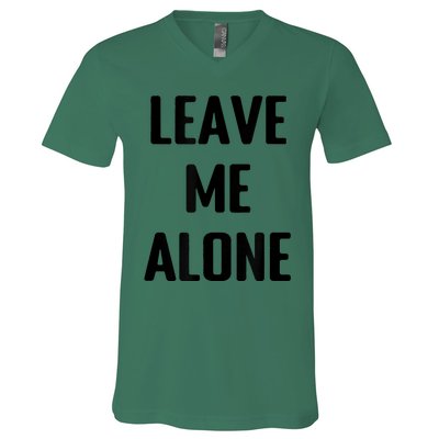 Leave Me Alone V-Neck T-Shirt