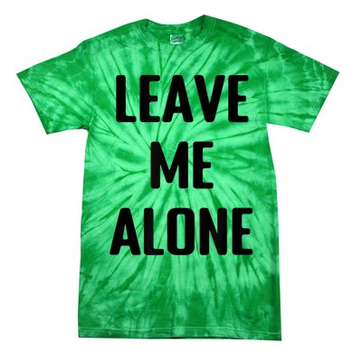 Leave Me Alone Tie-Dye T-Shirt