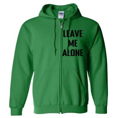 Leave Me Alone Full Zip Hoodie