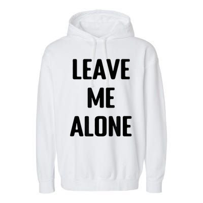 Leave Me Alone Garment-Dyed Fleece Hoodie