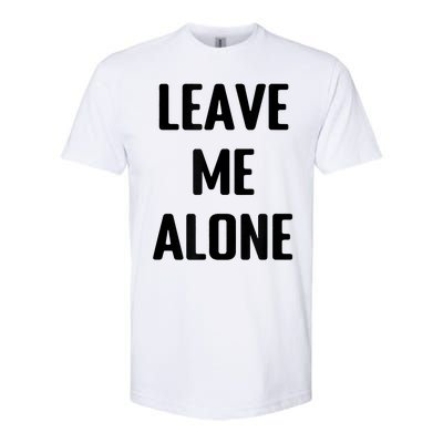 Leave Me Alone Softstyle CVC T-Shirt