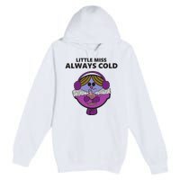 Little Miss Always Cold Funny Winter Trending Gift Idea Premium Pullover Hoodie