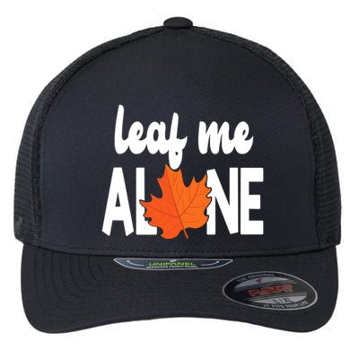 Leaf Me Alone Funny Fall Flexfit Unipanel Trucker Cap