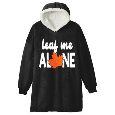 Leaf Me Alone Funny Fall Hooded Wearable Blanket
