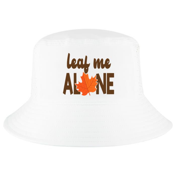 Leaf Me Alone Funny Fall Cool Comfort Performance Bucket Hat