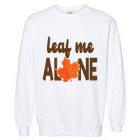 Leaf Me Alone Funny Fall Garment-Dyed Sweatshirt