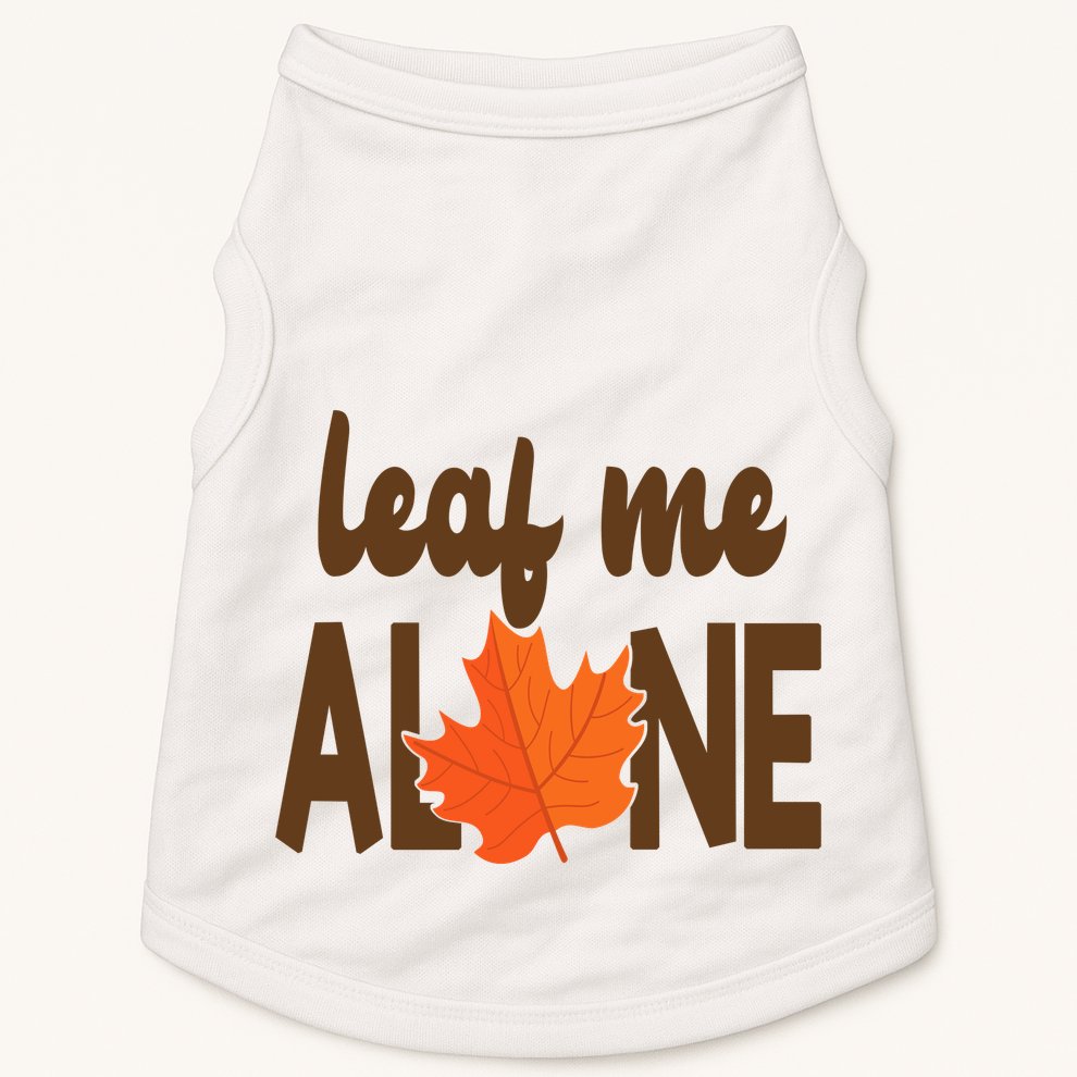 Leaf Me Alone Funny Fall Doggie Tank
