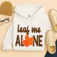 Leaf Me Alone Funny Fall Hoodie