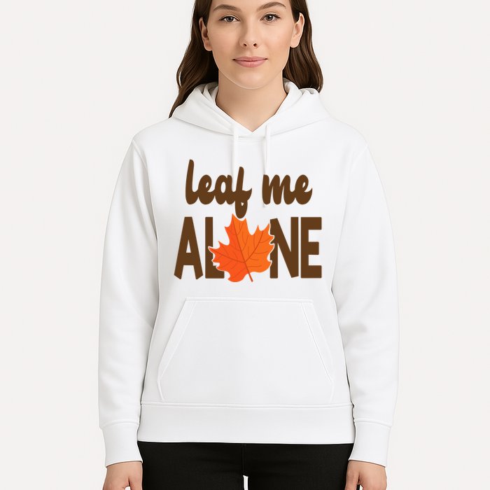 Leaf Me Alone Funny Fall Hoodie