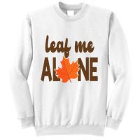 Leaf Me Alone Funny Fall Sweatshirt