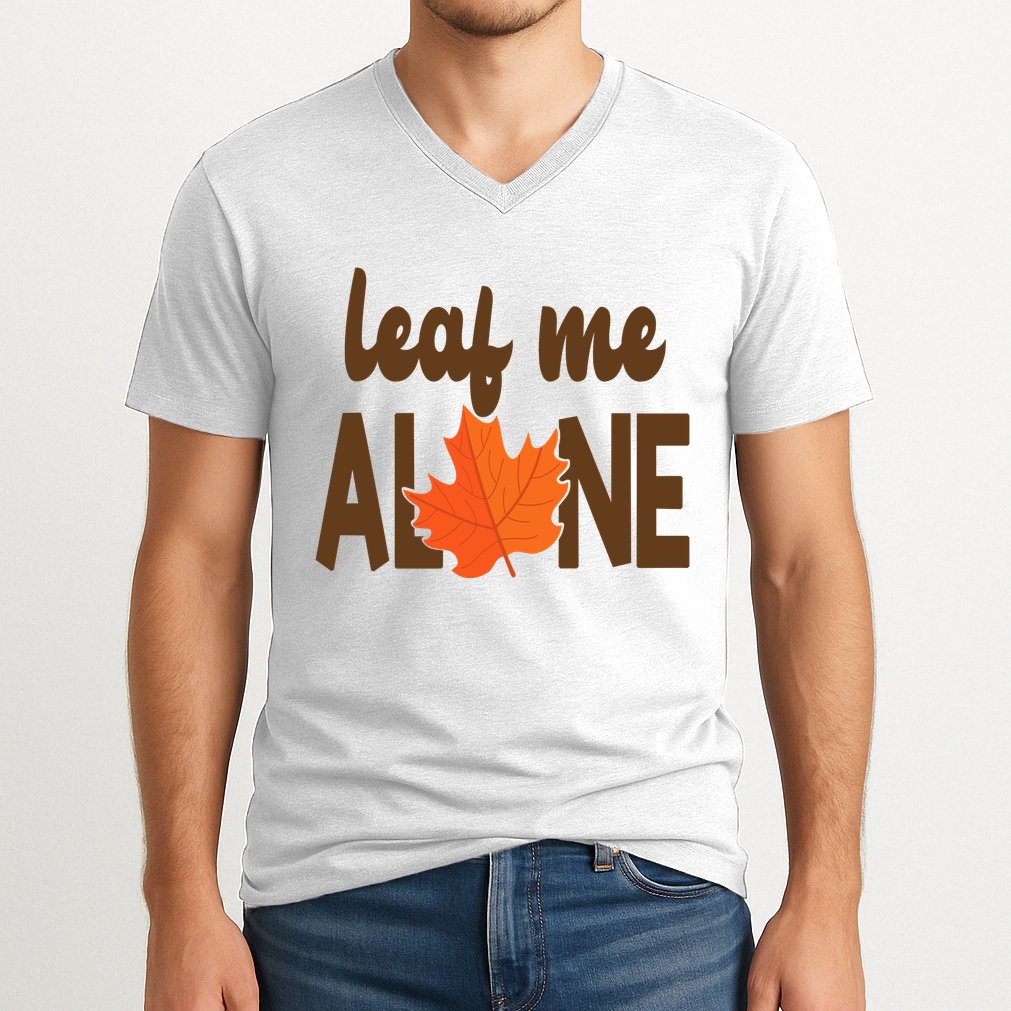 Leaf Me Alone Funny Fall V-Neck T-Shirt