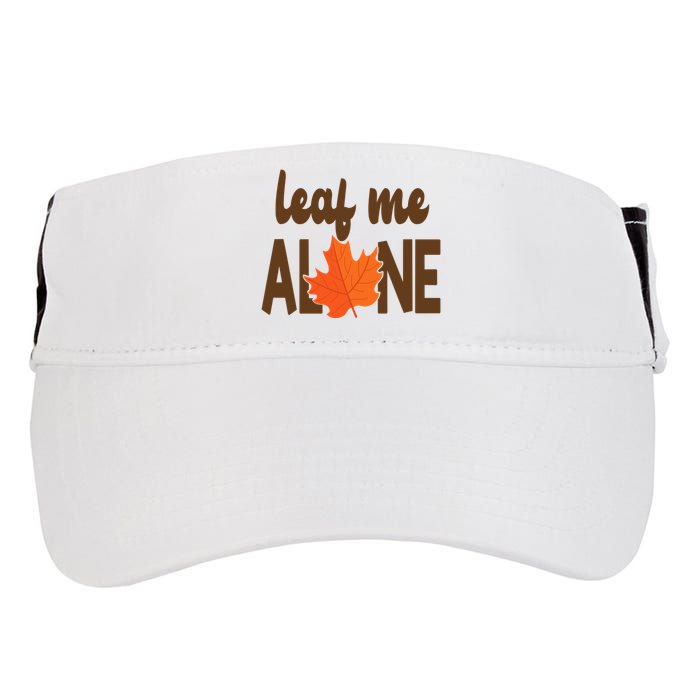 Leaf Me Alone Funny Fall Adult Drive Performance Visor