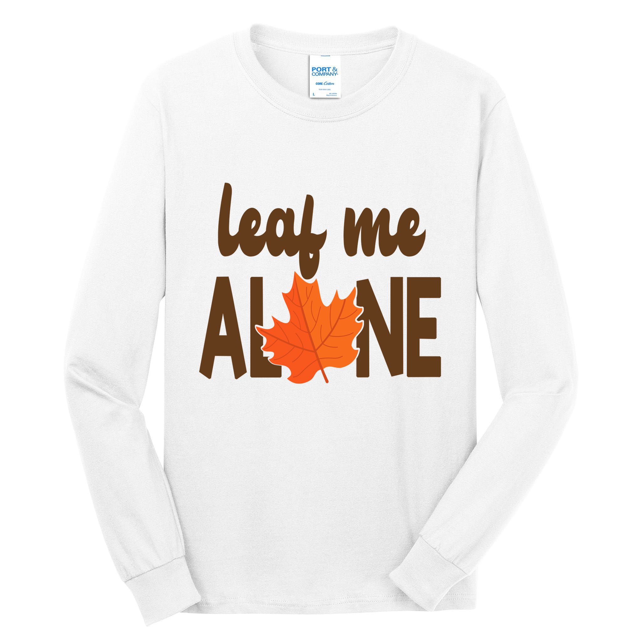 Leaf Me Alone Funny Fall Tall Long Sleeve T-Shirt