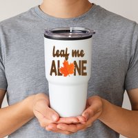 Leaf Me Alone Funny Fall Tumbler