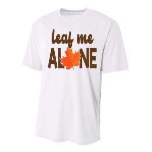 Leaf Me Alone Funny Fall Performance Sprint T-Shirt