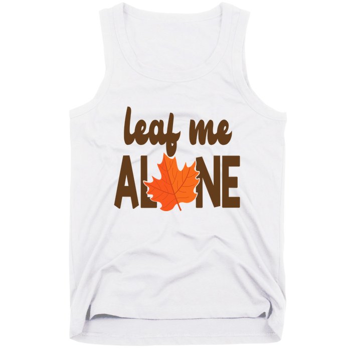 Leaf Me Alone Funny Fall Tank Top