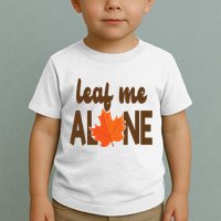 Leaf Me Alone Funny Fall Toddler T-Shirt
