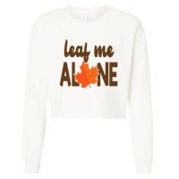 Leaf Me Alone Funny Fall Cropped Pullover Crew