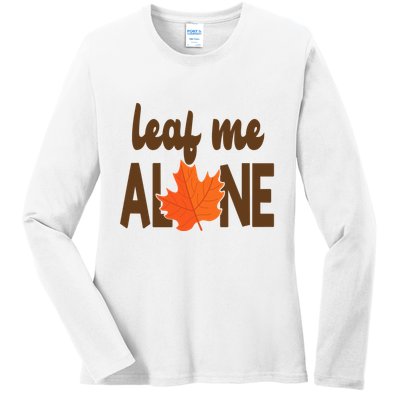 Leaf Me Alone Funny Fall Ladies Long Sleeve Shirt