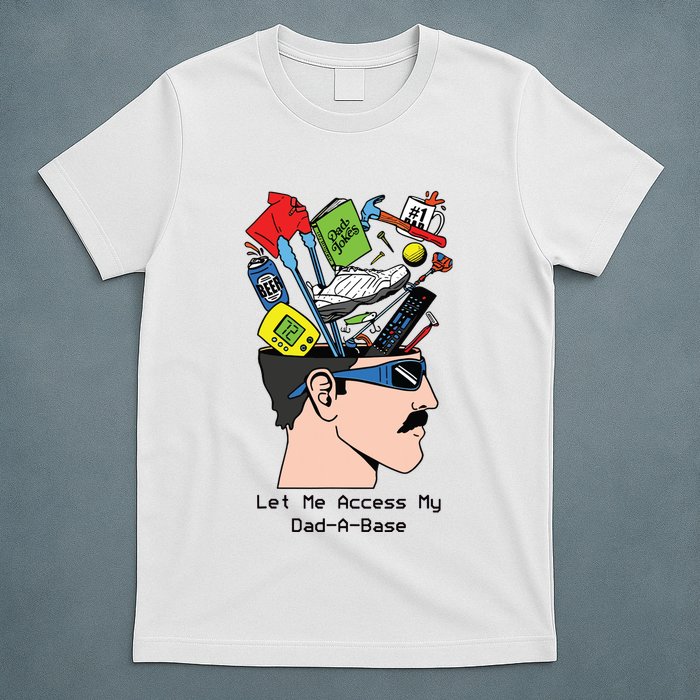 Let Me Access My Dad A Base T-Shirt