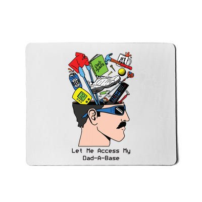 Let Me Access My Dad A Base Mousepad