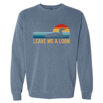 Leave Me A Loon Bird Watcher Gift Vintage Retro Sunset Garment-Dyed Sweatshirt