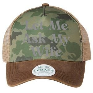 Let Me Ask My Wife Funny Legacy Tie Dye Trucker Hat