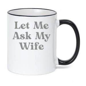 Let Me Ask My Wife Funny 11oz Black Color Changing Mug