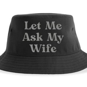 Let Me Ask My Wife Funny Sustainable Bucket Hat