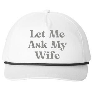 Let Me Ask My Wife Funny Snapback Five-Panel Rope Hat